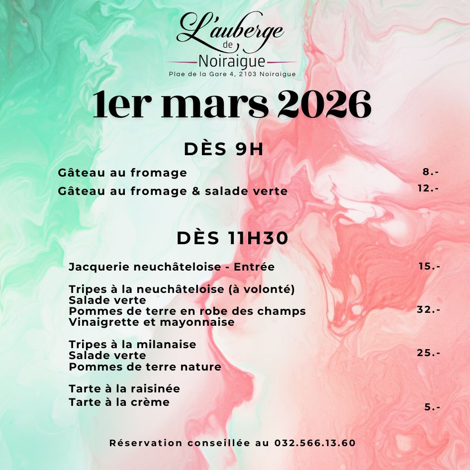 Gâteau au fromage
Tripes à la neuchâteloise à discrétion